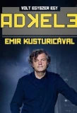 Poster for Volt egyszer egy Vadkelet – Emir Kusturicával