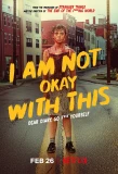 Poster for I Am Not Okay With This