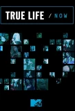Poster for True Life/Now