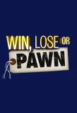 Poster for Win, Lose or Pawn