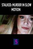 Poster for Stalked: Murder in Slow Motion