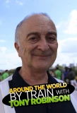 Poster for Around the World by Train with Tony Robinson
