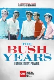 Poster for The Bush Years: Family, Duty, Power
