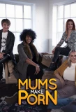 Poster for Mums Make Porn