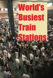 Poster for World's Busiest Train Stations