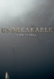 Poster for Unbreakable: Live to Tell