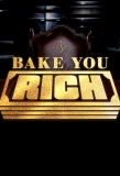Poster for Bake You Rich