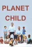 Poster for Planet Child