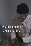 Poster for My Extreme Drugs Diary