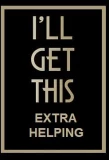 Poster for I'll Get This: Extra Helping