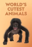 Poster for World's Cutest Animals