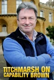 Poster for Titchmarsh on Capability Brown