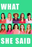 Poster for #WhatSheSaid