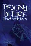 Poster for Beyond Belief: Fact or Fiction