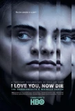 Poster for I Love You, Now Die: The Commonwealth v. Michelle Carter