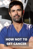 Poster for How Not to Get Cancer