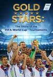 Poster for Gold Stars: The Story of the FIFA World Cup Tournaments