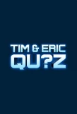 Poster for Tim & Eric Qu?z