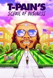 Poster for T-Pain's School of Business