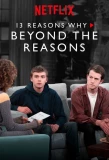 Poster for 13 Reasons Why: Beyond the Reasons