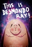 Poster for This Is Desmondo Ray!