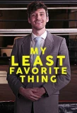 Poster for My Least Favorite Thing