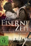 Poster for Die eiserne Zeit - Lieben und Töten im Dreißigjährigen Krieg