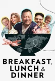 Poster for Breakfast, Lunch & Dinner