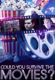 Poster for Could You Survive the Movies?