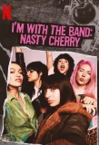 Poster for I'm with the Band: Nasty Cherry