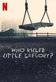Poster for Who Killed Little Gregory?