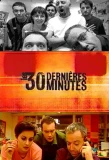 Poster for Les 30 dernières minutes