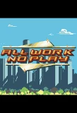 Poster for All Work No Play