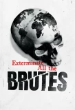 Poster for Exterminate All the Brutes