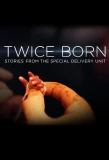 Poster for Twice Born: Stories from the Special Delivery Unit