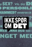 Poster for Ikke spør om det