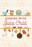 Poster for Dishing with Julia Child
