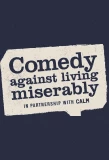 Poster for Comedy Against Living Miserably