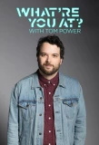 Poster for What're You At? with Tom Power