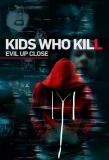 Poster for Kids Who Kill: Evil Up Close