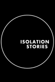 Poster for Isolation Stories