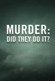 Poster for Murder: Did They Do It?