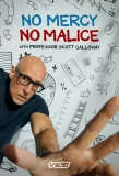 Poster for No Mercy, No Malice with Professor Scott Galloway