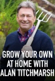 Poster for Grow Your Own at Home with Alan Titchmarsh