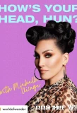 Poster for How's Your Head, Hun? with Michelle Visage