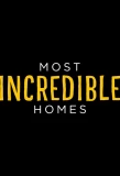 Poster for Most Incredible Homes
