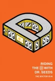 Poster for Riding the D with Dr. Seeds: The Webseries