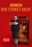 Poster for 90 Day Fiancé: B90 Strikes Back!