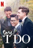 Poster for Say I Do