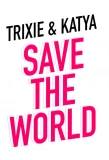 Poster for Trixie and Katya Save the World